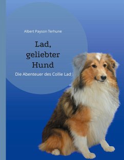Lad, geliebter Hund - Terhune, Albert Payson