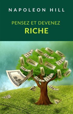 Pensez et devenez riche (traduit) (eBook, ePUB) - Hill, Napoleon