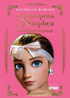 La principessa Ninphea e la maledizione del principe (eBook, ePUB) - Rubino, Michelle