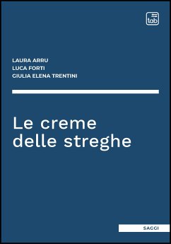 Le creme delle streghe (eBook, PDF) - Arru, Laura; Elena Trentini, Giulia; Fortini, Luca