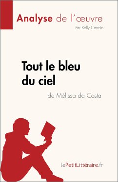 Tout le bleu du ciel de Mélissa da Costa (Analyse de l'œuvre) (eBook, ePUB) - Carrein, Kelly