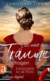 So weit uns Träume tragen (eBook, ePUB)