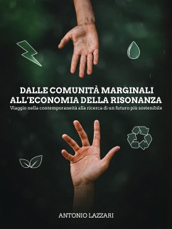 Dalle comunità marginali all’economia della risonanza (eBook, ePUB) - Lazzari, Antonio