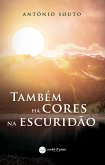 Também Há Cores na Escuridão (eBook, ePUB)