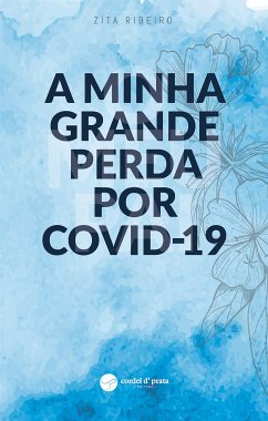 A Minha Grande Perda por Covid-19 (eBook, ePUB) - Ribeiro, Zita