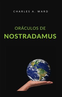Oráculos de Nostradamus (traducido) (eBook, ePUB) - A. Ward, Charles