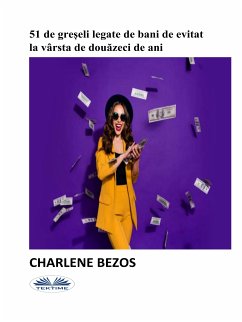 51 De Greșeli Legate De Bani De Evitat La Vârsta De Douăzeci De Ani (eBook, ePUB) - Bezos, Charlene