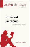 La vie est un roman de Guillaume Musso (Analyse de l'oeuvre) (eBook, ePUB)