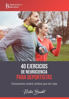 40 ejercicios de neurociencia para deportistas (eBook, ePUB) - Braidot, Néstor