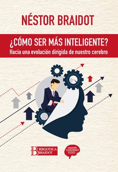 Cómo ser más inteligente (eBook, ePUB) - Braidot, Néstor