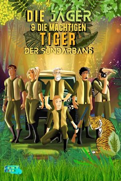 Die Jäger und die mächtigen Tiger der Sundarbans (Sammlung interessanter Geschichten für Kinder) (eBook, ePUB) - Fables, Verlag Fantastic