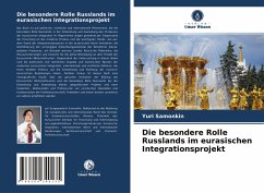 Die besondere Rolle Russlands im eurasischen Integrationsprojekt - Samonkin, Yuri