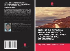 ANÁLISE DA REFORMA RURAL ABRANGENTE COMO UM QUADRO PARA O ACORDO DE PAZ EM COLÔMBIA - Fonseca Lozano, Alejandro Antonio