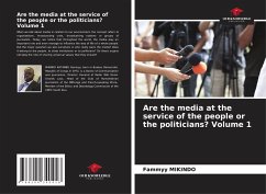 Are the media at the service of the people or the politicians? Volume 1 - MIKINDO, Fammyy
