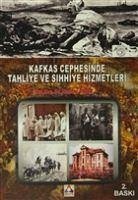 Kafkas Cephesinde Tahliye ve Sihhiye Hizmetleri - Aydin, Nurhan