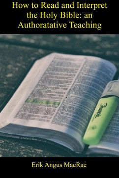 How to Read and Interpret the Holy Bible: an Authorative Teaching (eBook, ePUB) - MacRae, Erik Angus