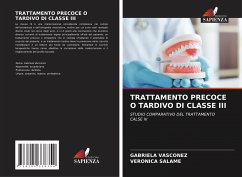 TRATTAMENTO PRECOCE O TARDIVO DI CLASSE III - Vasconez, Gabriela;Salame, Veronica
