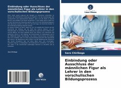 Einbindung oder Ausschluss der männlichen Figur als Lehrer in den vorschulischen Bildungsprozess - Chiriboga, Sara