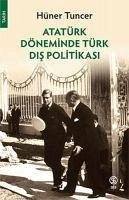 Atatürk Döneminde Türk Dis Politikasi - Tuncer, Hüner