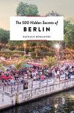 500 Hidden Secrets of Berlin, The