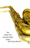 The 'When The Sax Man Plays' Series (eBook, ePUB)