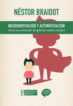 Neuromotivación y automotivación (eBook, ePUB) - Braidot, Néstor