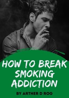 Cover How To Break Smoking Addiction (eBook, ePUB)