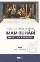 Islam Ilim Geleneginde Imam Buhari - Kolektif