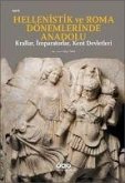 Hellenistik ve Roma Dönemlerinde Anadolu;Krallar, Imparatorlar, Kent Devletleri - Kücük Boy