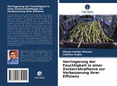 Verringerung der Feuchtigkeit in einer Zuckerrohrpflanze zur Verbesserung ihrer Effizienz - Sharma, Shyam Sunder;Gupta, Lakshya