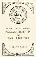 Molla Sadra Felsefesinde Zaman Ögretisi ve Tarih Bilinci - Mecin, Mahmut