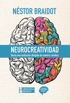 Neurocreatividad (eBook, ePUB) - Braidot, Néstor