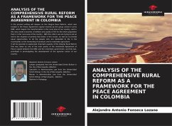 ANALYSIS OF THE COMPREHENSIVE RURAL REFORM AS A FRAMEWORK FOR THE PEACE AGREEMENT IN COLOMBIA - Fonseca Lozano, Alejandro Antonio