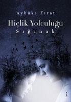 Hiclik Yolculugu - Siginak - Firat, Aybüke