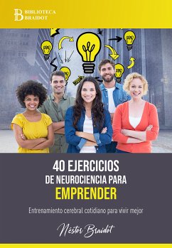 40 ejercicios de neurociencia para emprender (eBook, ePUB) - Braidot, Néstor