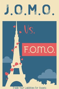 JOMO vs. FOMO: Trade Your Liabilities for Assets (MFI Series1, #7) (eBook, ePUB) - King, Joshua