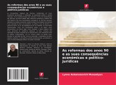 As reformas dos anos 90 e as suas consequências económicas e político-jurídicas