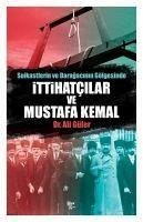 Ittihatcilar ve Mustafa Kemal - Güler, Ali