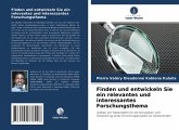 Finden und entwickeln Sie ein relevantes und interessantes Forschungsthema