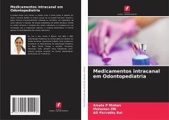 Medicamentos intracanal em Odontopediatria - Mohan, Amala P;MK, Mohanan;Bai, AG Parvathy