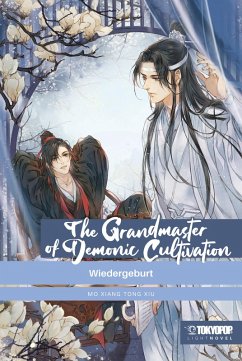 The Grandmaster of Demonic Cultivation - Light Novel / The Grandmaster of Demonic Cultivation - Mo Dao Zu Shi Bd.1 (eBook, ePUB) - Xiu, Mo Xiang Tong