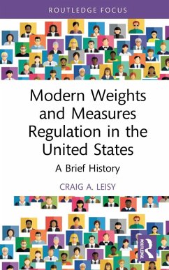 Modern Weights and Measures Regulation in the United States (eBook, ePUB) - Leisy, Craig A.
