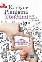 Kariyer Planlama ve Yönetimi - Göztas, Aylin; Kücüksarac, Banu; Esen, Dilek; Hidiroglu, Duygu