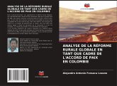 ANALYSE DE LA RÉFORME RURALE GLOBALE EN TANT QUE CADRE DE L'ACCORD DE PAIX EN COLOMBIE