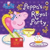 Peppa Pig: Peppa's Royal Party (eBook, ePUB) Peppa Pig: Peppa's Royal Party (eBook, ePUB)