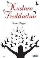 Kuslara Fisildadim - Ergör, Sezer