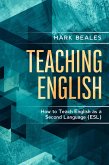 Teaching English: How to Teach English as a Second Language (eBook, ePUB)
