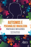 Autismos e Psicanálise Brasileira Práticas e Reflexões (eBook, ePUB)