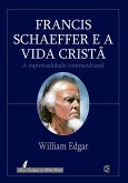 Francis Schaeffer e a vida cristã (eBook, ePUB)