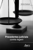 Precedentes Judiciais Contra Legem (eBook, ePUB)